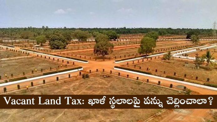 Vacant Land Taxes in Telangana